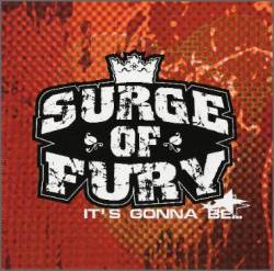 Surge Of Fury : It's Gonna Be...